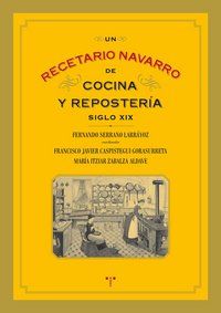 Un recetario navarro de cocina y reposteria, siglo XIX