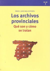 Los archivos provinciales : qu son y cmo se tratan