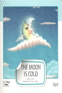 The moon is cold