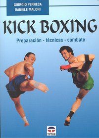 Kick boxing : preparacin, tcnicas, combate