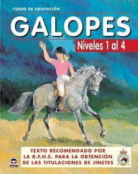 Galopes : curso de equitacion, niveles 1 al 4