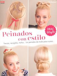 Peinados con estilo : trenzas, recogidos, moos -- los peinados de moda paso a paso