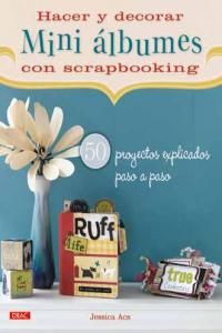 Hacer y decorar mini lbumes con scrapbooking