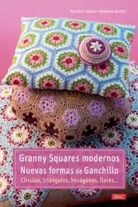 Granny Squares modernos : nuevas formas de ganchillo