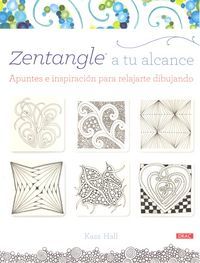 Zentangle a tu alcance : apuntes e inspiracin para relajarse dibujando