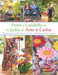 Punto y Ganchillo en el Jardn de Arne & Carlos : 36 proyectos de colchas, cojines, muecos-- inspirados en flores y animales