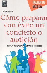 Como Preparar Con Exito Un Concierto O Audicion