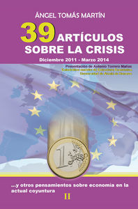 39 artculos sobre la crisis y otros pensamientos sobre economa en la actual coyuntura : diciembre 2011-marzo 2014