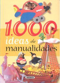 Hacer. 1000 ideas de manualidades