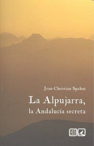La Alpujarra : la Andaluca secreta