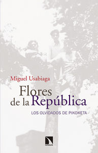 Flores de la Repblica : los olvidados de Pikoketa