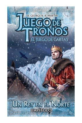 Juego de Tronos - El Juego de Cartas - DDN - UN REY EN EL NORTE: CAPITULO 5