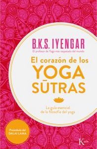 El corazn de los Yoga Sutras : la gua esencial de la filosofa del yoga