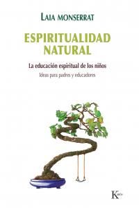 Espiritualidad natural : la educacin espiritual de los nios : ideas para padres y maestros