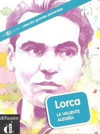 Lorca : la valiente alegr�a