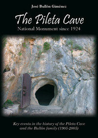 The Pileta Cave : national monument since 1924 : key events in the history of the Pileta Cave and the Bulln family (1905-2005)