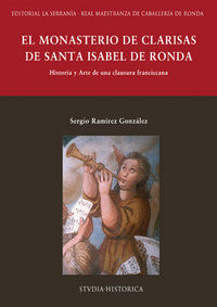 El monasterio de clarisas de Santa Isabel de Ronda : historia y arte de una clausura franciscana