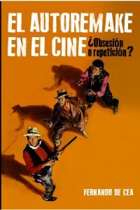 El autorremake en el cine : obsesin o repeticin?