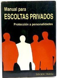 Manual para escoltas privados : proteccin a personalidades