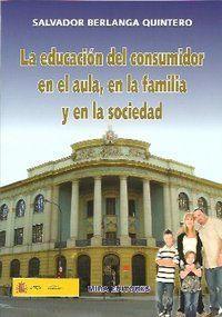 La educacin del consumidor en el aula, en familia y en la sociedad