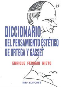 Dicionario del pensamiento esttico de Ortega y Gasset