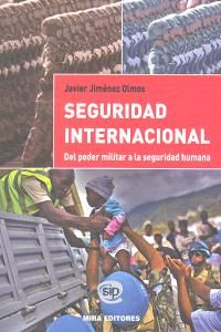 Seguridad internacional : del poder militar a la seguridad humana