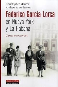 Federico Garcia Lorca En Nueva York Y La Habana Cartas Y R