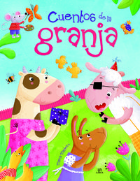 Cuentos de la Granja. Un libro de cuentos para aprender a ser mejores