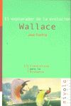 El explorador de la evoluci�n. Wallace