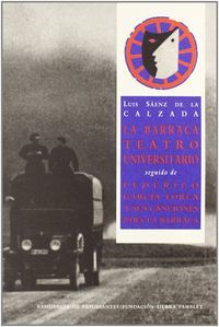 La barraca, teatro universitario  ;  seguido de Federico Garca Lorca y sus canciones para la Barraca