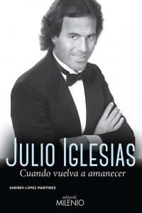 Julio Iglesias : cuando vuelva a amanecer