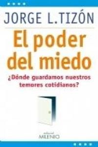 El poder del miedo : dnde guardamos nuestros temores cotidianos?