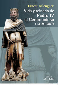 Vida y reinado de Pedro IV el Ceremonioso, 1319-1387