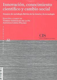 Innovacin, conocimiento cientfico y cambio social. : ensayos de sociologa ibrica de la ciencia y tecnologa