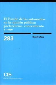 El estado de las autonomas en la opinin pblica : preferencias, conocimiento y voto