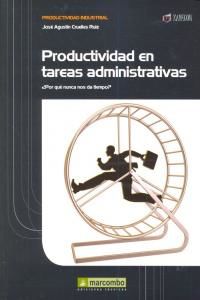 Productividad en las tareas administrativas : por qu nunca nos da tiempo?