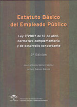 Estatuto bsico del empleado pblico : Ley 7/2007, de 7 de abril, normativa complementaria y de desarrollo concordante