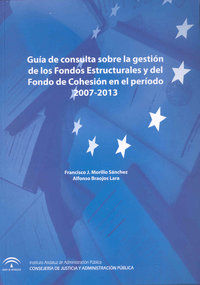 Gua de consulta sobre la gestin de los fondos estructurales y del fondo de cohesin en el periodo, 2007-2013