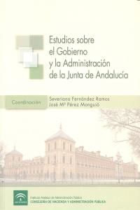 Estudios sobre el gobierno y la administraci�n de la Junta de Andaluc�a