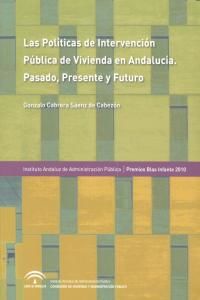 Las polticas de intervencin pblica de vivienda en Andaluca : pasado, presente y futuro