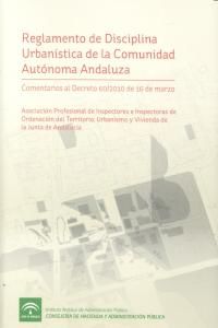 Reglamento de disciplina urbanstica de la Comunidad Autnoma Andaluza : comentarios al Decreto 60-2010 de 16 de marzo