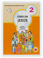 Creo en Jes�s 2 : materiales complementarios al catecismo Jes�s es el Se�or