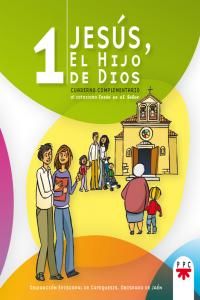 Jess, el hijo de Dios 1. Cuaderno complementario al catecismo Jess es el Seor