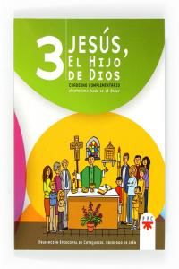 Jess, el hijo de Dios 3. Cuaderno complementario al catecismo Jess es el Seor