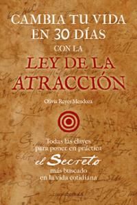 Cambia tu vida en 30 d�as con la ley de atracci�n