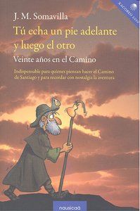 T echa un pie adelante y luego el otro : veinte aos en el camino