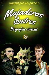 Majaderos ilustres : biografas cmicas