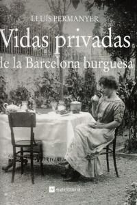 Vidas privadas de la Barcelona burguesa