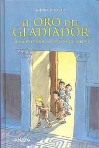 El oro del gladiador : una novela policaca de la Antigua Roma