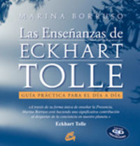 Las ense�anzas de Eckhart Tolle : gu�a pr�ctica para el d�a a d�a